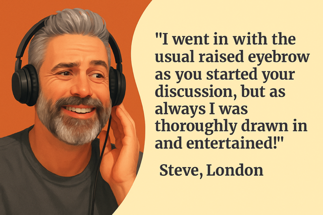 I went in with the usual raised eyebrow as you started your discussion, but as always I was thoroughly drawn in and entertained